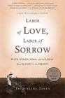 Jacqueline Jones Labor of Love, Labor of Sorrow (Paperback)