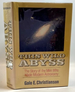 Christianson THIS WILD ABYSS Men Who Made Modern Astronomy 1978 1st Ed - Picture 1 of 10