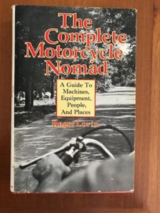 Roger Lovin. The Complete Motorcycle Nomad: A Guide to Machines... - Imagen 1 de 4