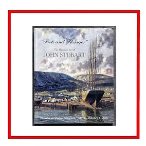 SIGNED Ports and Passages The Maritime Art of John Stobart Renny A. Stackpole Gd - Picture 1 of 24