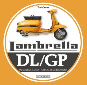 Lambretta DL/GP: History, models and documents by Vittorio Tessera (English) Pap - Picture 1 of 1