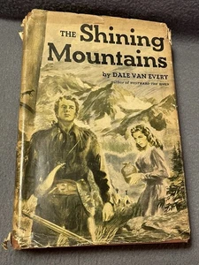 Antiq The Shining Mountains Dale Van Every 1948 1st Edition HardCover DustJacket - Imagen 1 de 22