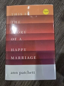 SIGNED~This Is A Story Of A Happy Marriage~Ann Patchett, 1st Edition/1st, HC DJ - Picture 1 of 13