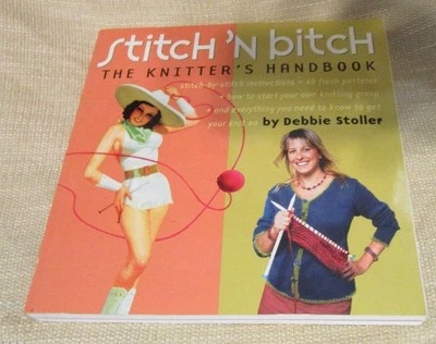 Stitch 'n Bitch The Knitter's Handbook by Debbie Stoller 2004 Workman Publishing - Image 1 of 4