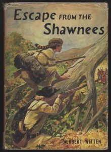 Escape from the Shawnees Signed Herbert Whitten 1958 Hardcover Dust Jacket - Imagen 1 de 2