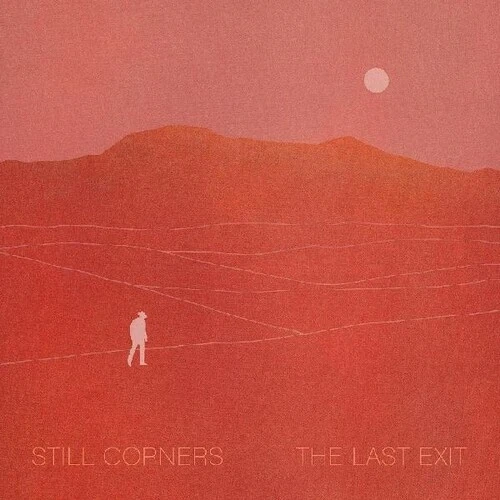 The Last Exit by Still Corners (Record, 2021)