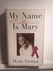 My Name Is Mary: A Memoir by Mary Fisher