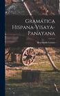 Gramtica Hispana-Visaya-Panayana By Raymundo Lozano Hardcover Book