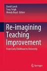Re-Imagining Teaching Improvement: From Early Childhood To University By David L