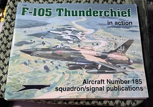 F-105 THUNDERCHIEF IN ACTION SQUADRON/SIGNAL #185 By Ken Neubeck RARE OOP - Picture 1 of 5
