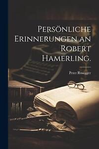 Persnische Erinnerungen an Robert Hamerling. von Peter Rosegger Taschenbuch
