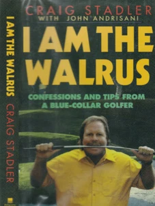 I AM THE WALRUS: CONFESSIONS AND TIPS (1995) CRAIG STADLER, ILLUSTRATED GOLF - Imagen 1 de 1