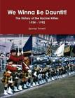 George Fennell We Winna Be Dauntit! The History Of The R (Paperback) (Uk Import)
