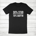 30 Percent Stud 70 Percent Muffin Dad Joke Funny Husband Gift Pun Tee T-Shirt