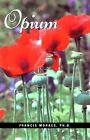 Opium (Little Books (Ronin Publishing)), Ph.D., Kita 9780914171836 New+-