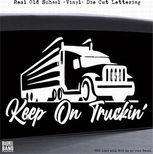 Keep On Trucking Vinyl Decal Sticker Trucker Truck Driver Motto Die Cut Letters - Picture 1 of 4