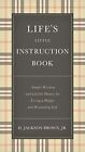 Life's Little Instruction Book: Sim..., Brown, H. Jacks