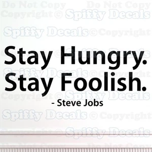 STAY HUNGRY STAY FOOLISH STEVE JOBS APPLE Quote Vinyl Wall Decal Decor Sticker - Picture 1 of 1