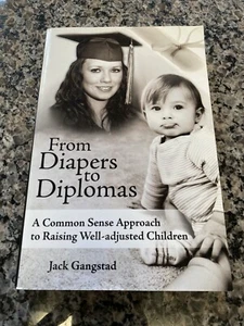 From Diapers to Diplomas by Jack Gangstad - Picture 1 of 3