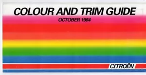 Citroen Colour & Trim 1984-85 UK Market Foldout Brochure 2CV LNA Visa GSA BX CX - Picture 1 of 2