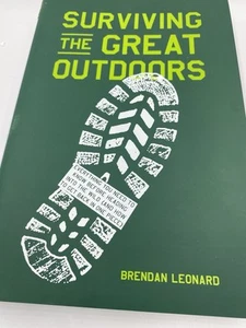 Surviving The Great Outdoors by Brendan Leonard - Picture 1 of 3