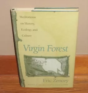 VIRGIN FOREST-Meditations on History, Ecology, Culture-Eric Zencey-NEW 1st HC DJ - Picture 1 of 6