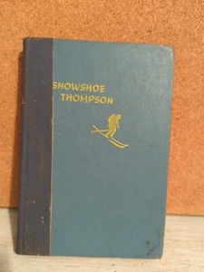 Snowshoe Thompson Hardcover Book  Stouten & Baker 1957 - Picture 1 of 4