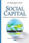Social Capital: Global Perspectives, Management Strategies & Effectiveness by C.