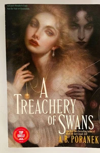 A Treachery of Swans Arc SC A. B. Poranek NEW Romantasy - Imagen 1 de 3