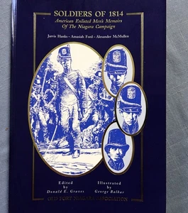 Soldiers of 1814 : American Enlisted Men's Memoirs of the Niagara Campaign 1995 - Picture 1 of 4