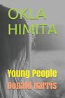 Okla Himita: Young People.By Harris  New 9781796474558 Fast Free Shipping<|