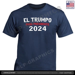 EL TRUMPO 2024 - Para Presidente T Shirt trump patriotic spanish 2a maga usa tee - Picture 1 of 6