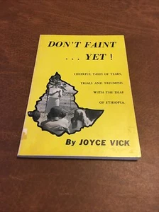 Don’t Faint Yet by Joyce Vick - RARE Deaf of Ethiopia Book - Imagen 1 de 7