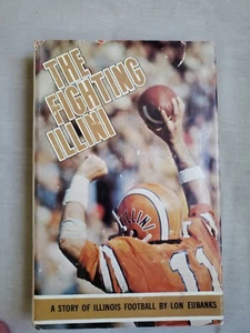 The Fighting Illini A Story of Illinois Football Lon Eubanks (HCDJ, 1976) - Bild 1 von 19