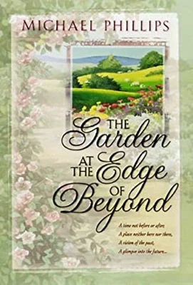 The Garden at the Edge of Beyond Hardcover Michael Phillips - Image 1 of 2