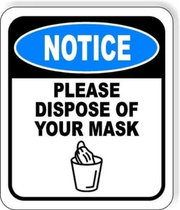 NOTICE Please dispose of your mask Aluminum composite sign - Picture 1 of 5