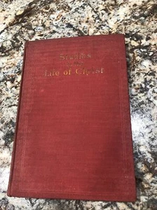 "Studies In The Life Of Christ" Hard Back, 1st Edition Printed 1901, W/ Maps - Picture 1 of 12