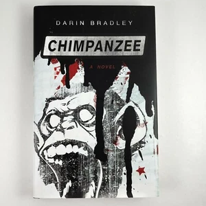 Chimpanzee: A Novel By Darin Bradley 1st Edition Hardcover HCDJ  - Imagen 1 de 10