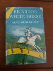 Ricardo's White Horse - Alice Geer Kelsey (Hardcover, 1948, First Edition.)