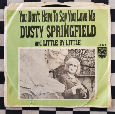 You Don't Have To Say You Love Me/Little By Little 45 Dusty Springfield 1966 VG+ - Image 1 of 4