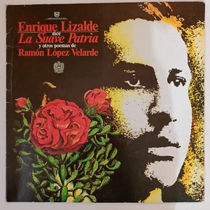 ENRIQUE LIZALDE - DICE: LA SUAVE PATRIA - 1921 MEXICAN LP, SPOKEN WORD - Picture 1 of 5