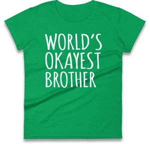 World's Okayest Brother Ladies T Shirt,Novelty Tee,Birthday Gift for brother - Picture 1 of 11