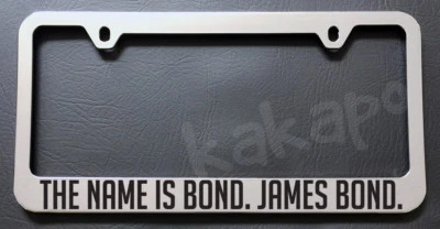 The Name Is Bond James Bond 007 Fans ! Chrome License Plate Frame - Image 1 of 2