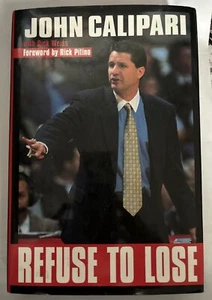 Refuse to Lose by John Calipari: First Edition - Picture 1 of 7