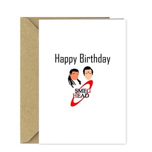 Funny Red Dwarf Birthday Card Smeg Head! Rimmer Lister fan gift