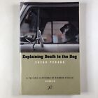 Explaining Death to the Dog Susan Perabo Paperback Fiction Murder Mystery Book