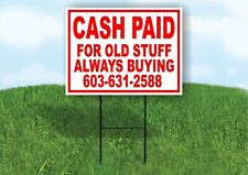 Cash paid for old stuff always buying 6036312588 red road Yard sign with Stand