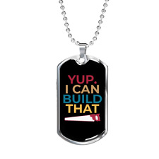 I Can Build That Woodworker Dog Tag Stainless Steel or 18k Gold W 24"
