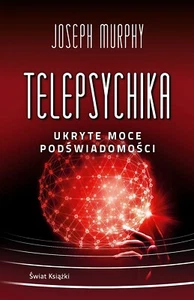 Telepsychika Ukryte Moce Podświadomości J. Murphy Potega Podswiadomosci Potęga - Picture 1 of 6