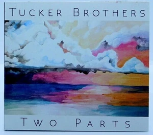 CD Tucker Brothers Two Parts 2019 Midwest Crush Music Digipack - Picture 1 of 3